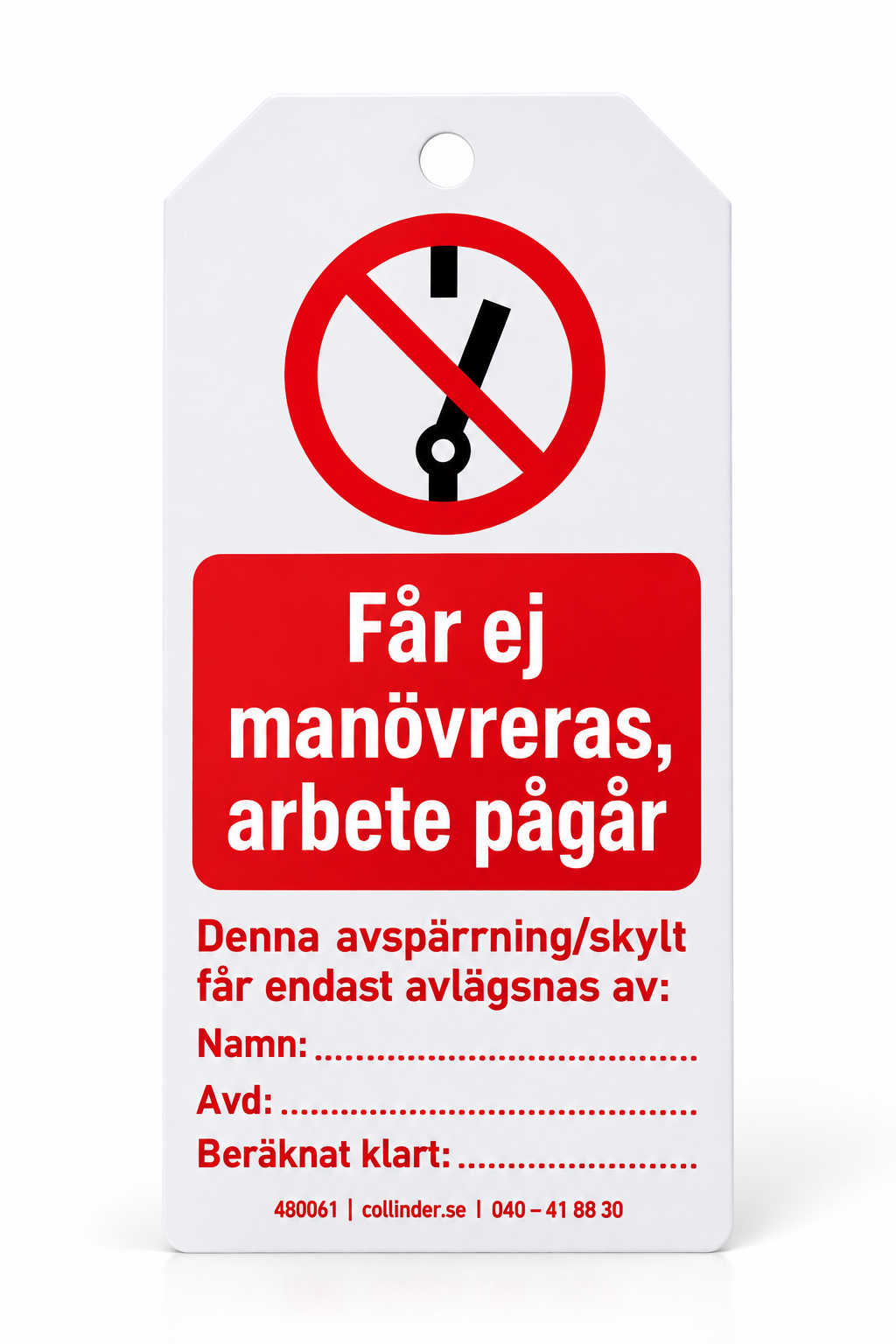 Tagoutskylt 110 + "Får ej manövreras, arbete pågår"